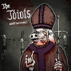 The Idiots : Gott sei Punk The Idiots : Gott sei Punk